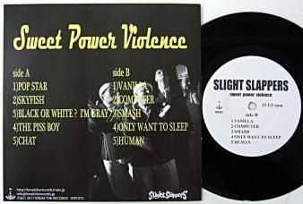 SLIGHT SLAPPERS - Sweet Power Violence (Ltd.500 7” + DL CODE