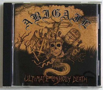 ABIGAIL - Ultimate Unholy Death (USED CD) - NAT RECORDS