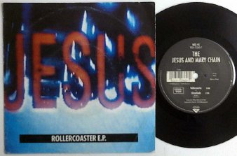THE JESUS AND MARY CHAIN - Rollercoaster E.P. : German (USED 7”EP 
