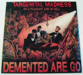 DEMENTED ARE GO - Tangenital Madness On A Pleasant Side Of Hell