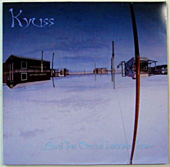 KYUSS - ...And The Circus Leaves Town (USED LP / Repress) - NAT ...