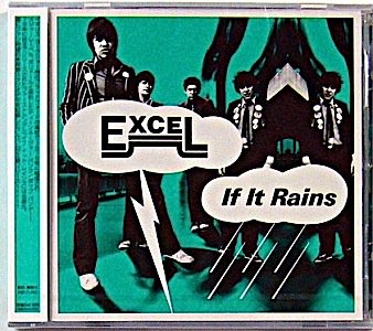 EXCEL エクセル / If It Rain シングル+未発表デモ パンク天国