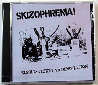 SKIZOPHRENIA! - Single-Ticket To Demo-Lition (CD) - NAT RECORDS