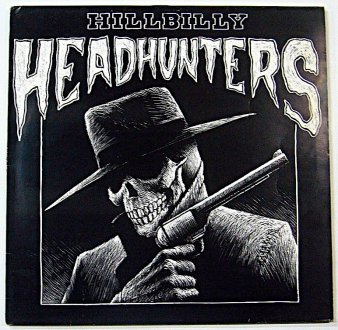 HILLBILLY HEADHUNTERS - Hillbilly Headhunters (USED 12