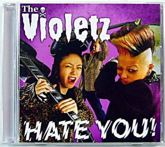 THE VIOLETZ - Hate You! (CD) - NAT RECORDS