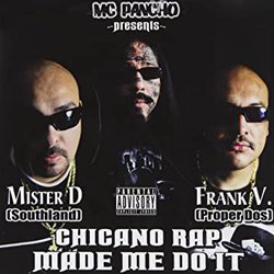 MC PANCHO,MISTER D,FRANK V / CHICANO RAP MADE ME DO IT - 【LA PUERTA】大阪アメリカ村！ チカーノ・カルチャー＆ウェスト・コースト専門店