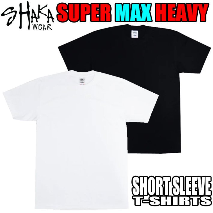 【SHAKA WEAR】S/S T-SHIRTS【SUPER MAX HEAVY】