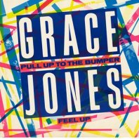 GRACE JONES / PULL UP TO THE BUMPER_FEEL UP