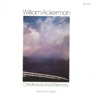 WILLIAM ACKERMAN / CHILDHOOD AND MEMORY (PIECES FOR GUITAR)