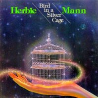 HERBIE MANN / BIRD IN A SILVER CAGE