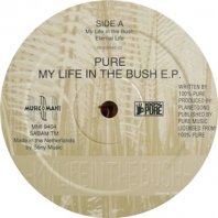 PURE / MY LIFE IN THE BUSH E.P.