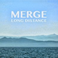MERGE / LONG DISTANCE