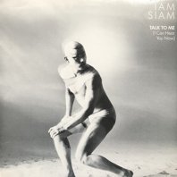 IAM SIAM / TALK TO ME (I CAN HEAR YOU NOW)