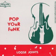 LOOSE JOINTS / POP YOUR FUNK - THE COMPLETE SINGLES COLLECTION
