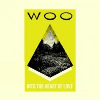 WOO / INTO THE HEART OF LOVE 