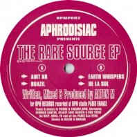 APHRODISIAC / THE RARE SOURCE EP