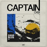 CAPTAIN OVER / DEEP BLUE EP