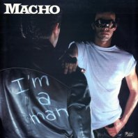 MACHO / I'M A MAN
