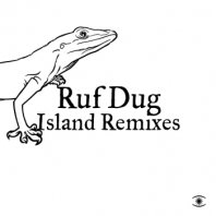 RUF DUG / ISLAND REMIXES