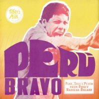 V.A. / PERU BRAVO (FUNK, SOUL & PSYCH FROM PERU'S RADICAL DECADE)