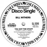 BILL WITHERS / YOU GOT THE STUFF