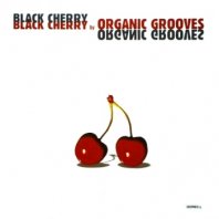 ORGANIC GROOVES / BLACK CHERRY