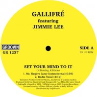 GALLIFRE FEATURING JIMMIE LEE / SET YOUR MIND TO IT