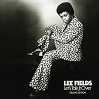LEE FIELDS / LET'S TALK IT OVER (DELUXE EDITION)