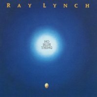RAY LYNCH / NO BLUE THING