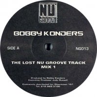 BOBBY KONDERS / THE LOST NU GROOVE TRACK