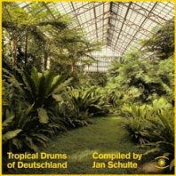 V.A. / TROPICAL DRUMS OF DEUTSCHLAND COMPLIED BY JAN SCHULTE 