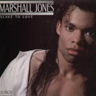 MARSHALL JONES / SLAVE TO LOVE