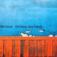 RALPH TOWNER / OLD FRIENDS, NEW FRIENDS