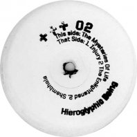 HIEROGLYPHIC BEING / THE MYSTERIES OF LIFE EP
