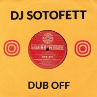 DJ SOTOFETT / DUB OFF