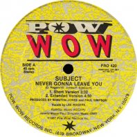 SUBJECT / NEVER GONNA LEAVE YOU