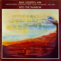 MAX LASSERS ARK / INTO THE RAINBOW
