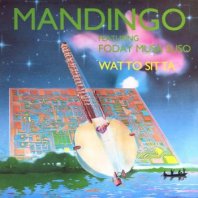 MANDINGO FEATURING FODAY MUSA SUSO / WATTO SITTA