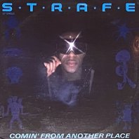 STRAFE / COMIN' FROM ANOTHER PLACE