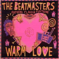 THE BEATMASTERS , FEATURING CLAUDIA FONTAINE / WARM LOVE