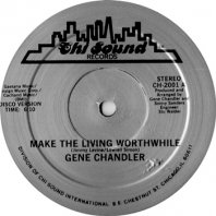 GENE CHANDLER / MAKE THE LIVING WORTHWHILE