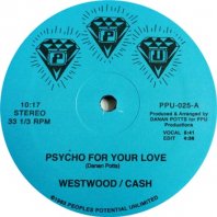 WESTWOOD - CASH / PSYCHO FOR YOUR LOVE
