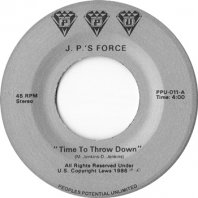 J.P.'S FORCE / TIME TO THROW DOWN