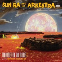SUN RA AND HIS ARKESTRA / THUNDER OF THE GODS