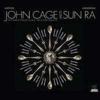 JOHN CAGE MEETS SUN RA / THE COMPLETE CONCERTJUNE 8, 1986CONEY ISLAND, NY 
