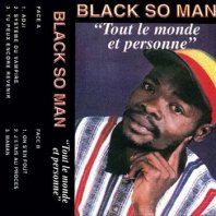 BLACK SO MAN / TOUT LE MONDE ET PERSONNE