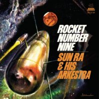 SUN RA & HIS ARKESTRA / ROCKET NUMBER NINE