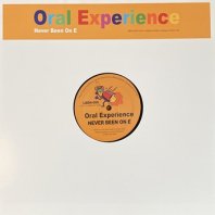 ORAL EXPERIENCE / NEVER BEEN ON E