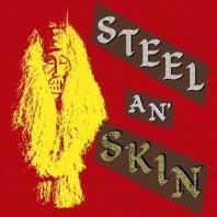 STEEL AN' SKIN / REGGAE IS HERE ONCE AGAIN