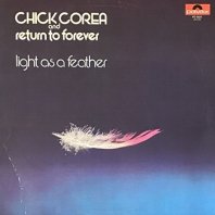 CHICK COREA, RETURN TO FOREVER / LIGHT AS A FEATHER